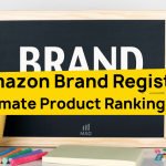 Amazon Brand Registry Ultimate Product Ranking Tool