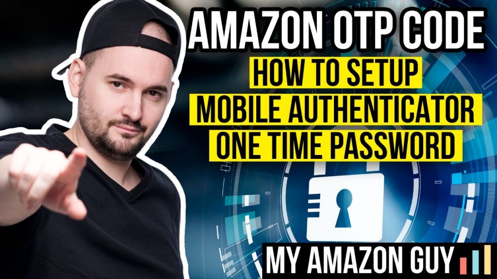 My Amazon Guy helps with setting up Amazon OTP code for mobile authenticator and one-time password on the marketplace.