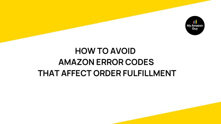 Learn the strategies for ensuring smooth order fulfillment on Amazon and avoiding error codes with expert advice from My Amazon Guy.