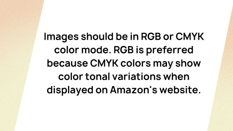 Images should be in rgb or cymx color mode for optimal display on marketplace platforms. [my amazon guy], a leading company specializing in marketing management, recommends using these color modes to enhance