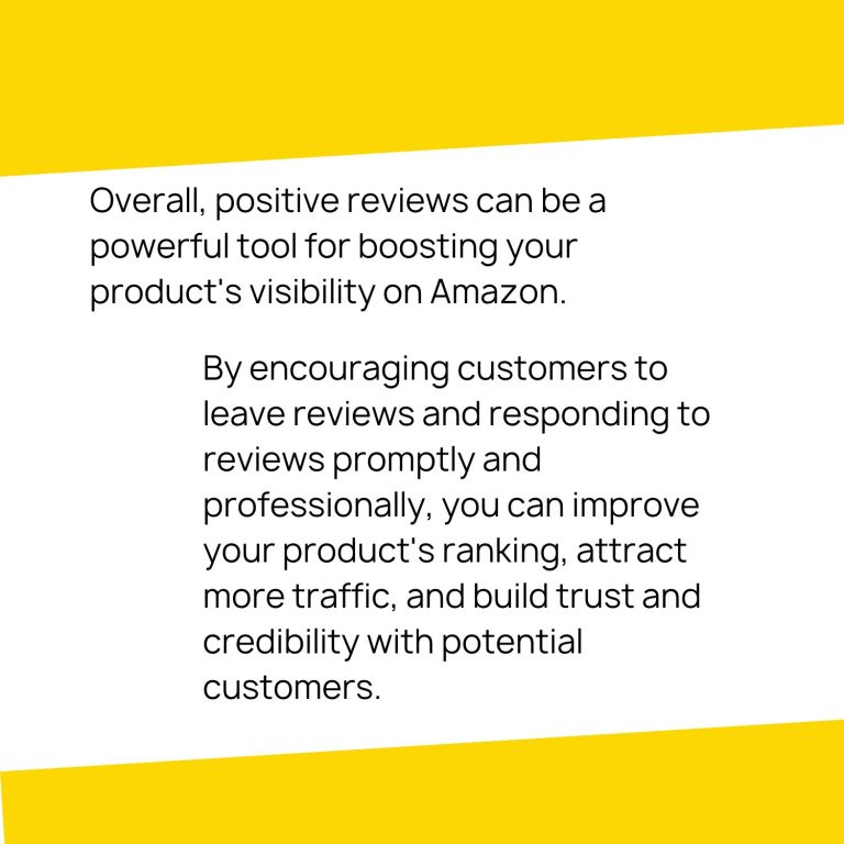 Positive reviews can be a powerful tool for boosting your product's visibility on the Amazon marketplace.