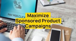 Maximize Sponsored Product Campaigns