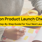 Amazon Product Launch Checklist A Comprehensive Guide