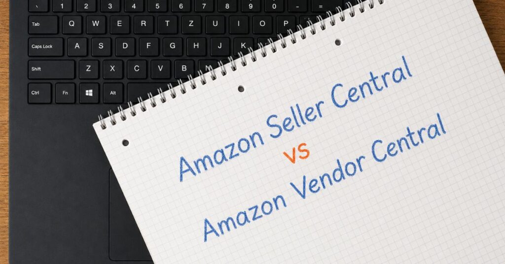 Amazon Seller Central vs Vendor Central Which Needs More Management Guide