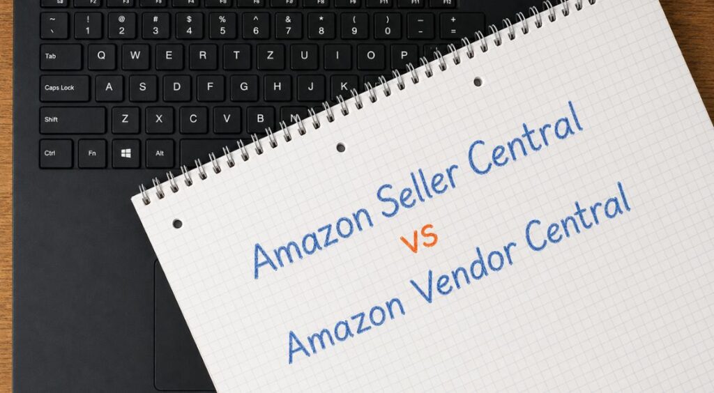 Amazon Seller Central vs Vendor Central Which Needs More Management Guide Featured Image